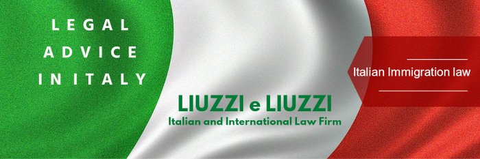Italian immigration law- legal assistance LIUZZI e LIUZZI Law Firm Italian immigration law- legal assistance LIUZZI e LIUZZI Law Firm