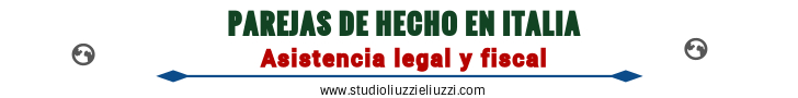 Parejas de ehcho en Italia- asistencia legal y fiscal Parejas de hecho en Italia- Asistencia legal y fiscal en español