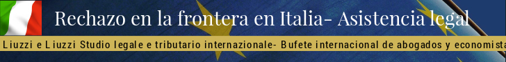 Asistencia español, abogado penalista Rechazo en la frontera en Italia- Abogados penalistas italianos asistencia en español