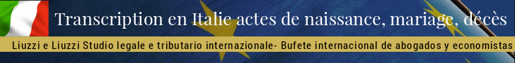 Transcription en Italie actes de naissance, mariage, décès Transcription en Italie actes de naissance, mariage, décès