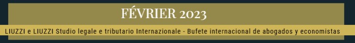 JANVIER 2023- LIUZZI e LIUZZI International Law & Tax firm Italy- Spain JANVIER 2023- LIUZZI e LIUZZI International Law & Tax firm Italy- Spain