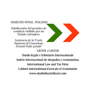 Falsificación del permiso de conducir emitido por un Estado extranjero- Sentencia de la “Corte Suprema di Cassazione” (Tribunal Supremo italiano) - Falsificación del permiso de conducir emitido por un Estado extranjero- Sentencia de la “Corte Suprema di Cassazione” (Tribunal Supremo italiano) -